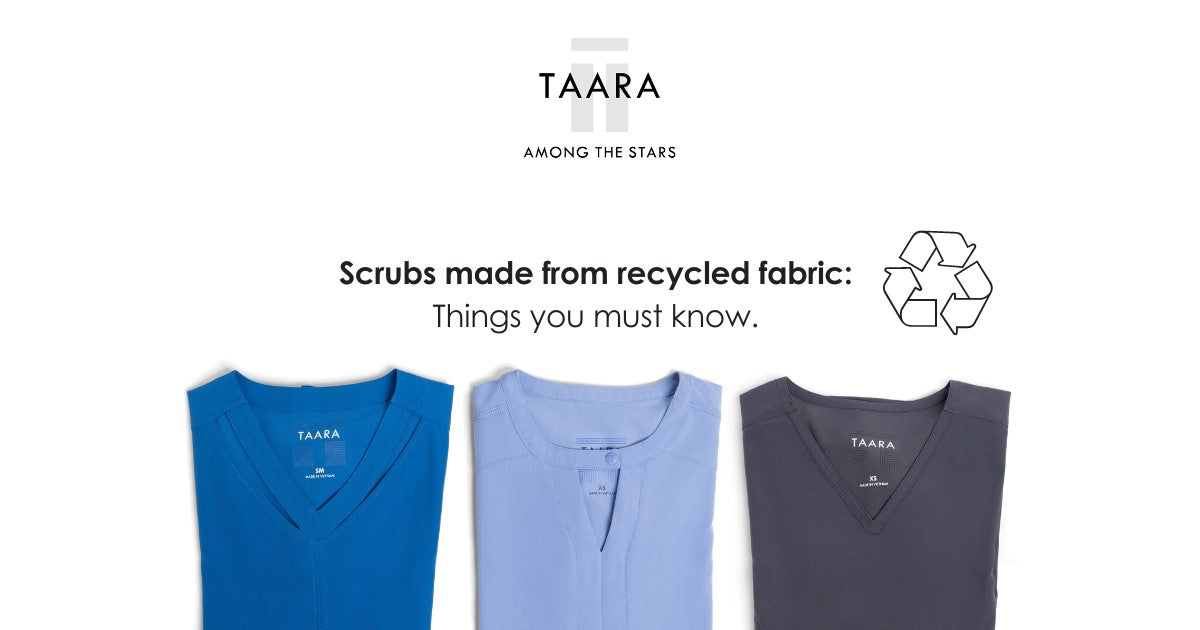 Scrubs made from recycled fabric Things you must know_TaaraScrubs